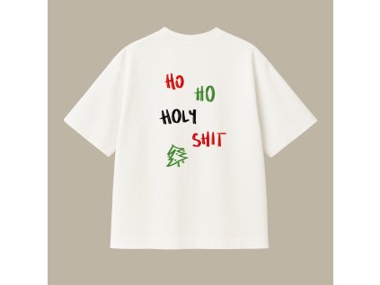 Oversized UNISEX tričko (off white) - Ho ho holy shit