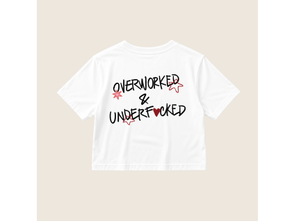 Dámsky crop top (biela) - Overworked & Underfucked