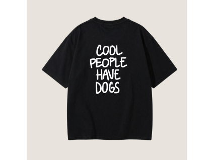 Oversized UNISEX tričko (čierna) - COOL PEOPLE HAVE DOGS