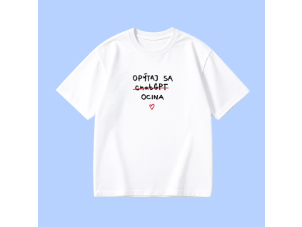 Oversized UNISEX tričko (biela) - Opýtaj sa ocina