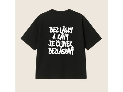 UNISEX tričko (čierna) - Bez lásky a kávy je človek bezláskavý