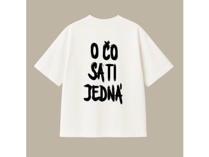 UNISEX tričko (off white) - O čo sa ti jedná