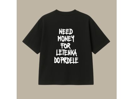 UNISEX tričko (čierna) - Need money for letenka do prdele