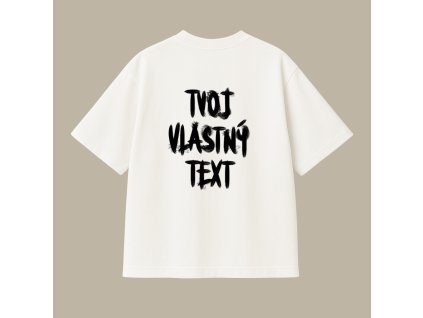 Oversized UNISEX tričko - Tvoj vlastný text