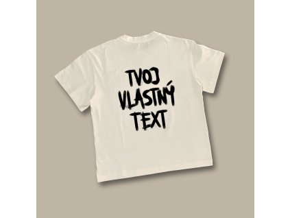 UNISEX tričko - Tvoj vlastný text