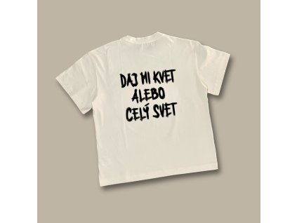 UNISEX tričko (off white) - Daj mi kvet alebo celý svet