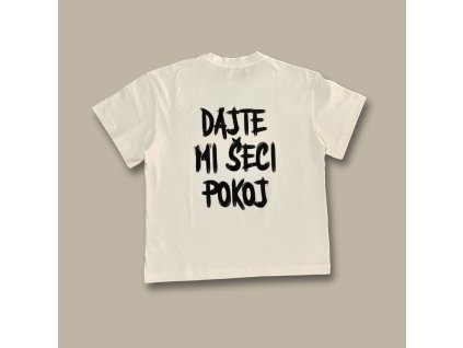 UNISEX tričko (off white) - Dajte mi šeci pokoj