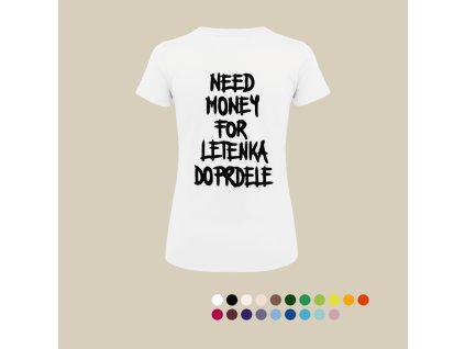 Dámske tričko - Need money for letenka do prdele