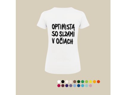 Dámske tričko - Optimista so slzami v očiach
