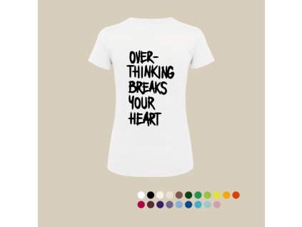 Dámske tričko - Overthinking breaks your heart