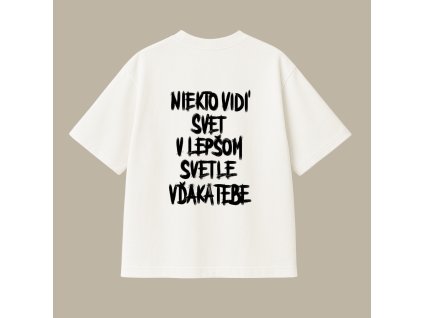 UNISEX tričko (off white) - Niekto vidí svet v lepšom svetle vďaka tebe