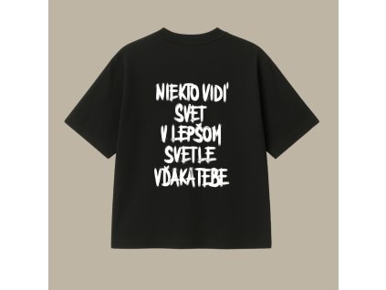 UNISEX tričko (čierna) - Niekto vidí svet v lepšom svetle vďaka tebe