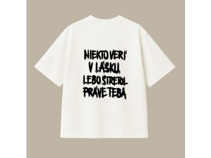 UNISEX tričko (off white) - Niekto verí v lásku, lebo stretol práve teba