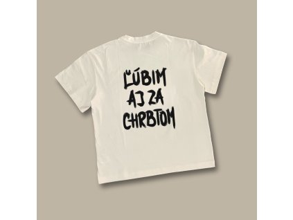 UNISEX tričko - Ľúbim aj za chrbom
