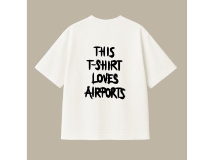 UNISEX tričko (off white) - This t-shirt loves airports