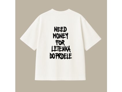 UNISEX tričko (off white) - Need money for letenka do prdele