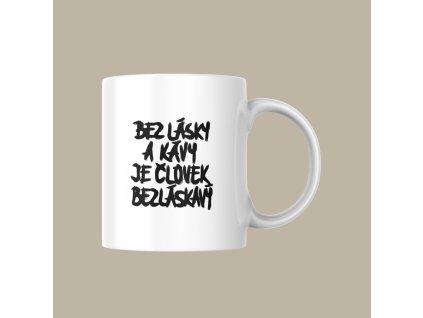 Keramický hrnček - Bez lásky a kávy je človek bezláskavý