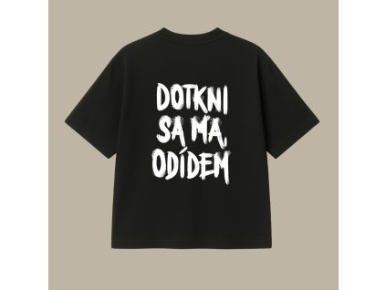 UNISEX tričko (čierna) - Dotkni sa ma, odídem