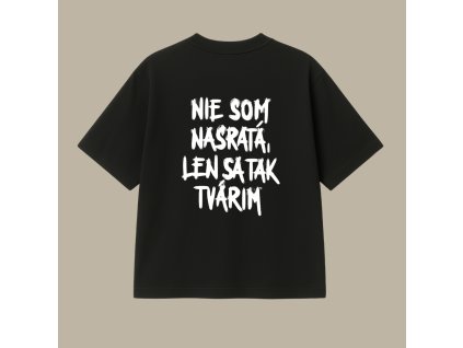Oversized UNISEX tričko (čierna) - Nie som nasratá, len sa tak tvárim