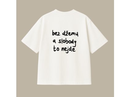 Oversized UNISEX tričko (off white) - bez džemu a slobody to nejde