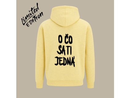 UNISEX mikina - O čo sa ti jedná (limited edition)
