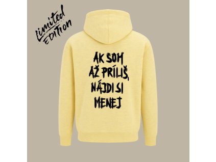 UNISEX mikina - Ak som až príliš, nájdi si menej (limited edition)