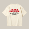Oversized UNISEX tričko (off white) - LÁSKA EXISTUJE, bezcitných pošli do prdele