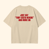 Oversized UNISEX tričko (piesková) - JUST SAY "TUDY CESTA NEVEDE" AND MOVE ON