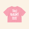 Crop top - Tvoj vlastný text