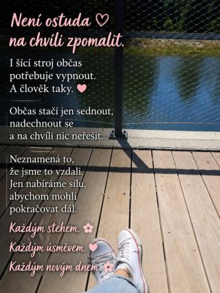 ❤️ Někdy stačí jen zpomalit..