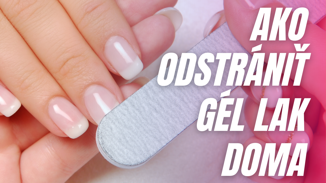 Ako Bezpečne Odstrániť Gél Lak Doma