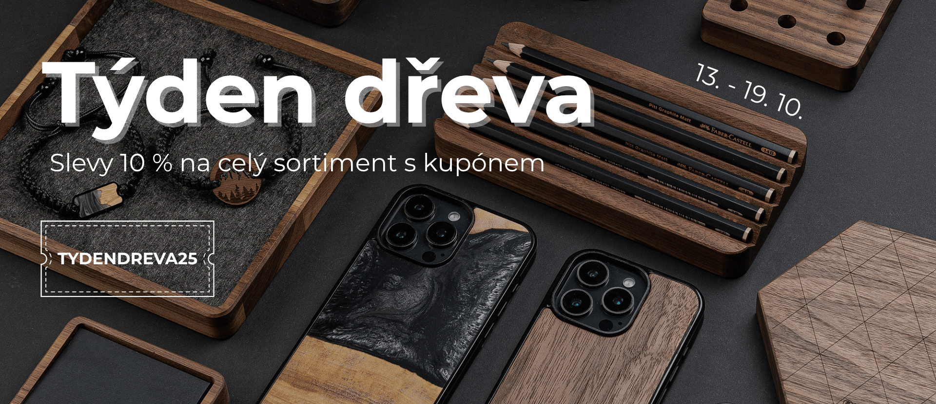 Týden dřeva - sleva 10 % na veškerý sortiment s kódem TYDENDREVA25
