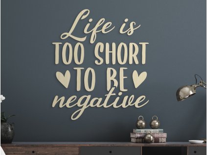 Holzaufschrift Life is too short