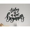 Sticker Today is a new beginning (Bildabmessungen 41 x 55 cm, Bildfarbe Grau)