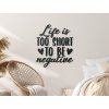 Holzaufschrift Life is too short
