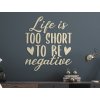 Holzaufschrift Life is too short