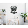 Holzsticker Never stop working (Bildabmessungen 42,5 x 33,5 cm, Bildfarbe Grau)