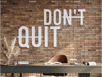 Dřevěný nápis na zeď Don't quit