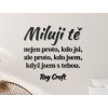 Citát o lásce Miluji tě nejen proto, kdo jsi (Barva obrazu Antracit, Rozměr obrazu 80 x 83,5 cm)