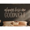 Dřevěný nápis Always kiss me goodnight