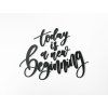 Sticker Today is a new beginning (Bildabmessungen 41 x 55 cm, Bildfarbe Grau)
