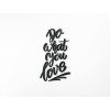 Wandsticker Do what you love (Bildabmessungen 41,5 x 24 cm, Bildfarbe Grau)