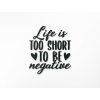 Holzaufschrift Life is too short (Bildabmessungen 42,5 x 37 cm, Bildfarbe Grau)