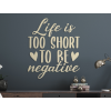Holzaufschrift Life is too short (Bildabmessungen 42,5 x 37 cm, Bildfarbe Grau)