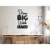 Holzsticker DREAM BIG WORK HARD (Bildabmessungen 42,5 x 23 cm, Bildfarbe Grau)