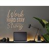 Holzdekoration Work hard stay strong (Bildabmessungen 43,5 x 38,5 cm, Bildfarbe Grau)