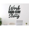 Holzdekoration Work hard stay strong (Bildabmessungen 43,5 x 38,5 cm, Bildfarbe Grau)