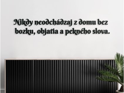 Citation en bois Ne quitte jamais la maison sans un baiser