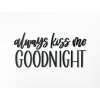 Fa felirat Always kiss me goodnight