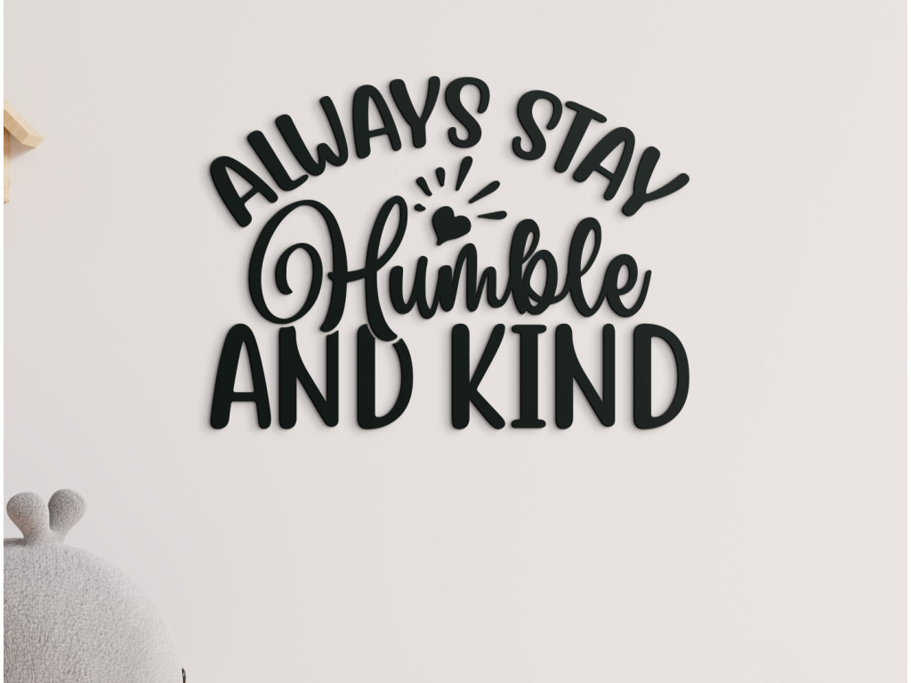 Nápis na stenu Always stay humble and kind (Dimensioni del quadro 43,5 x 59 cm, Colore del quadro Antracite)